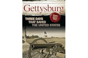 Gettysburg: Three Days That Saved the United States (Fox Chapel Publishing) The Civil War's Most Decisive Battle - Timelines, Facts, Rare Historic Photos, Real Stories, and More (Visual History)