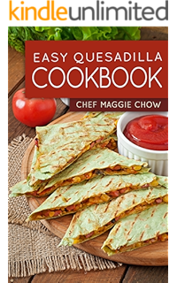 Quesadillas Kindle Edition By Kelly Donna Marty Snortum Cookbooks Food Wine Kindle Ebooks Amazon Com