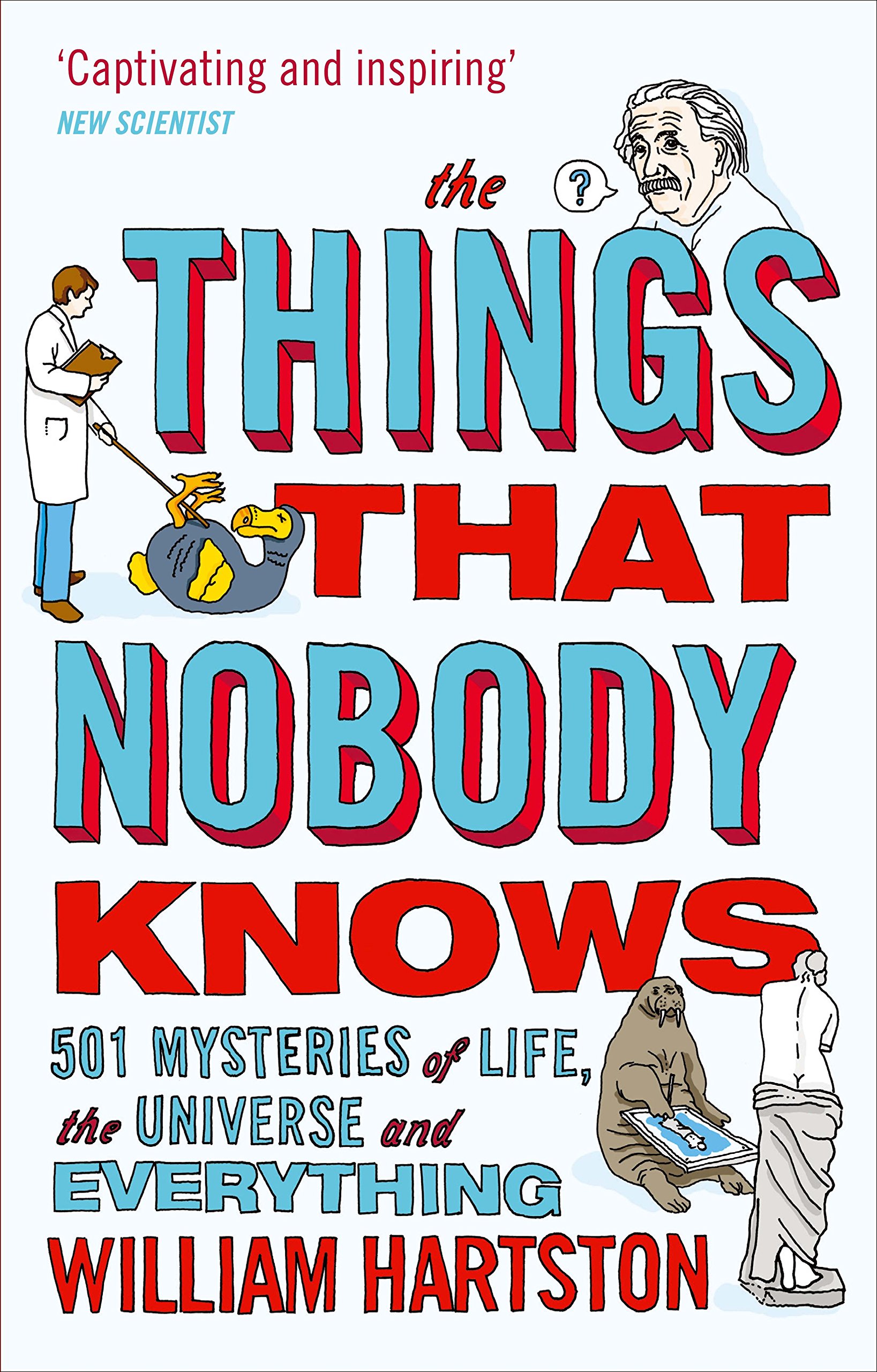 Amazon The Things That Nobody Knows 501 Mysteries Of Life The Universe And Everything Hartston William Trivia