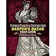 Victorian Fashions and Costumes from Harper's Bazar, 1867-1898 (Dover Fashion and Costumes)