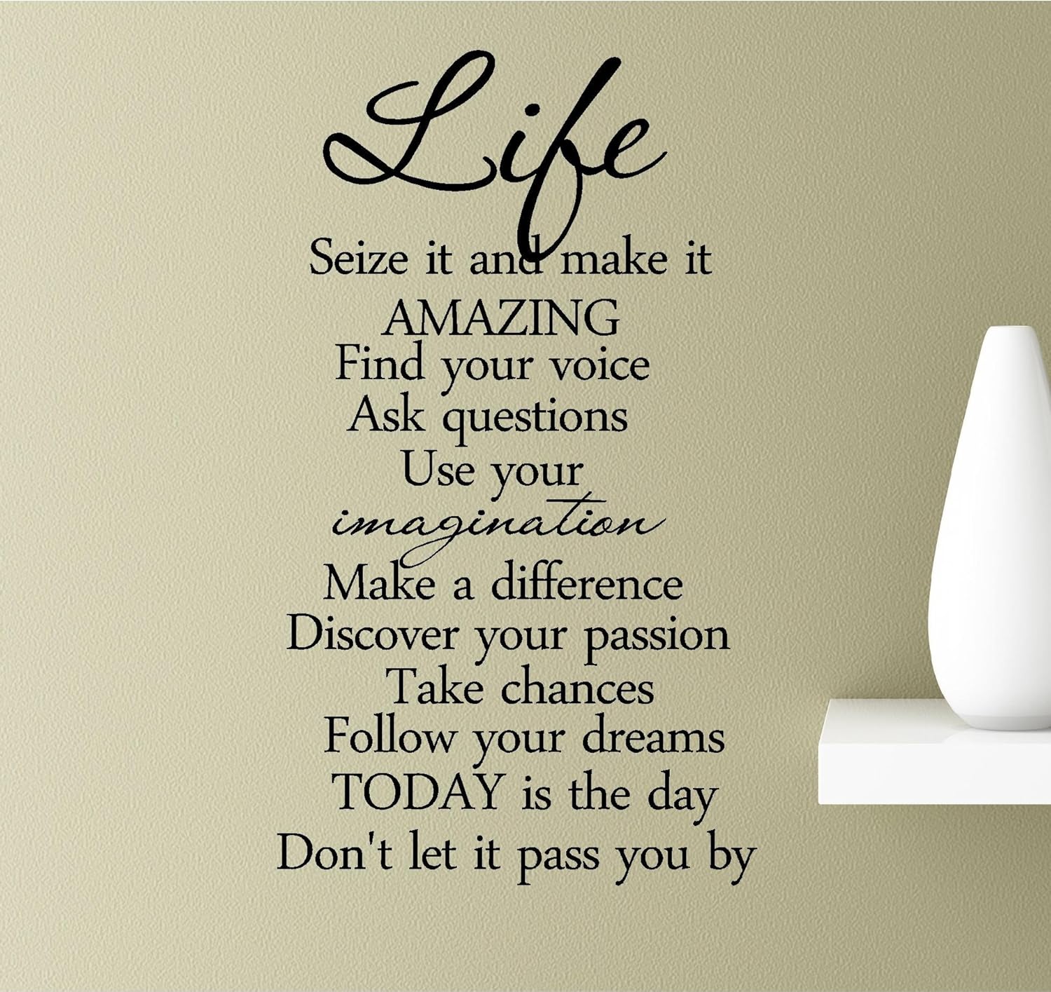 Amazon Com Life Seize It And Make It Amazing Find Your Voice Ask Questions Use Your Imagination Make A Difference Discover Your Passion Take Chances Vinyl Wall Art Inspirational Quotes Decal Sticker Home
