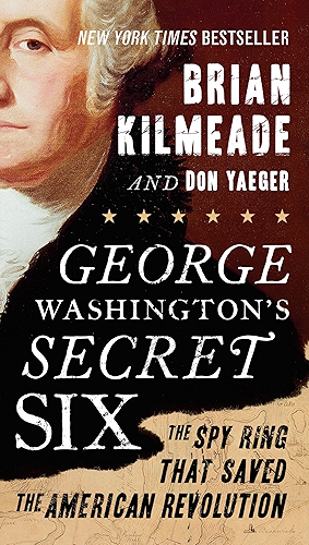 Download George Washington's Secret Six: The Spy Ring That Saved the American Revolution (English Edition) PDF
