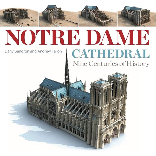 Notre-Dame de Paris: History, Art, and Revival from 1163 to