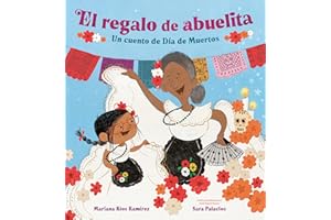 El regalo de abuelita (Abuelita's Gift Spanish Edition): Un cuento de Día de Muertos