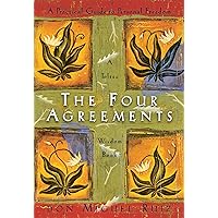 The Four Agreements: A Practical Guide to Personal Freedom (A Toltec Wisdom Book)