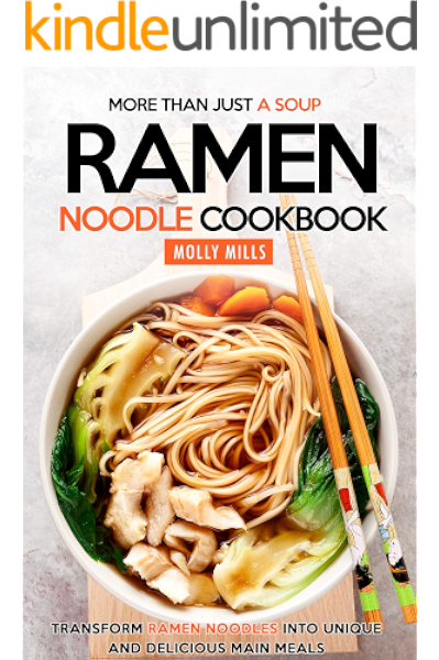 More Than Just A Soup Ramen Noodle Cookbook Transform Ramen Noodles Into Unique And Delicious Main Meals Kindle Edition By Mills Molly Cookbooks Food Wine Kindle Ebooks Amazon Com I need to use this more. more than just a soup ramen noodle