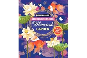 Brain Games - Sticker by Number: Whimsical Garden (36 Images to Sticker): Includes 3 Foil Sticker Sheets to Complete Each Ima