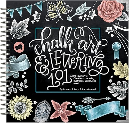 Download Chalk Art and Lettering 101: An Introduction to Chalkboard Lettering, Illustration, Design, and More - Ebook PDF