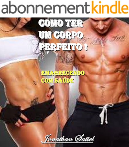 Download como ter um corpo perfeito: emagrecendo com saúde (Portuguese Edition) PDF