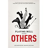 Playing Well With Others: Your Field Guide to Discovering, Navigating and Exploring the Kink, Leather and BDSM Communities