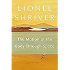The Motion of the Body Through Space: A Novel