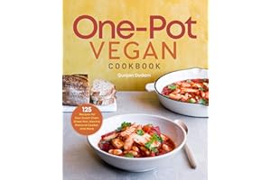 One-pot Vegan Cookbook: 125 Recipes for Your Dutch Oven, Sheet Pan, Electric Pressure Cooker, and More