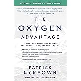 The Oxygen Advantage: Simple, Scientifically Proven Breathing Techniques to Help You Become Healthier, Slimmer, Faster, and F