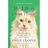 My Life in the Cat House: True Tales of Love, Laughter, and Living with Five Felines