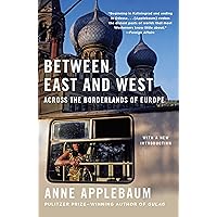 Between East and West: Across the Borderlands of Europe