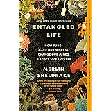 Entangled Life: How Fungi Make Our Worlds, Change Our Minds & Shape Our Futures