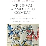Medieval Armoured Combat: The 1450 Fencing Manuscript from New Haven