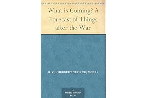 What is Coming? A Forecast of Things after the War