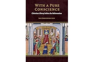 With a Pure Conscience: Christian Liberty before the Reformation (Fordham Series in Medieval Studies)