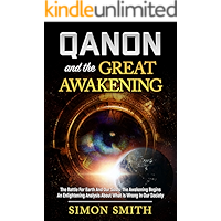 Qanon And The Great Awakening: The Battle For Earth And Our Souls: The Awakening Begins An Enlightening Analysis About… book cover