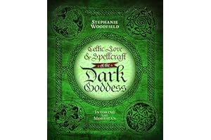 Celtic Lore & Spellcraft of the Dark Goddess: Invoking the Morrigan