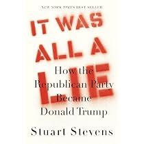 It Was All a Lie: How the Republican Party Became Donald Trump ...