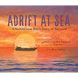 Adrift at Sea: A Vietnamese Boy's Story of Survival