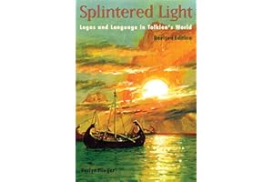 Splintered Light: Tolkien's World, Revised Edition: Logos and Language in Tolkien's World