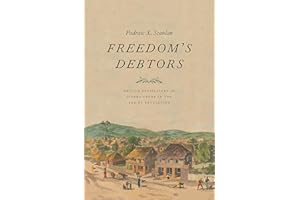 Freedom’s Debtors: British Antislavery in Sierra Leone in the Age of Revolution