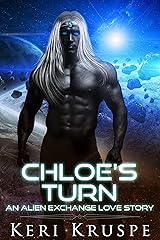 Chloe's Turn: An Alien Exchange Love Story (An Alien Exchange Trilogy Book 4) Kindle Edition
