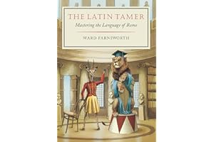 The Latin Tamer: Mastering the Language of Rome