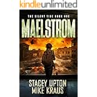 MAELSTROM: The Silent Tide Book 1: (A Thrilling Post-Apoc Survival Series)
