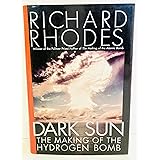 Dark Sun: The Making of the Hydrogen Bomb