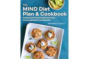 The MIND Diet Plan and Cookbook: Recipes and Lifestyle Guidelines to Help Prevent Alzheimer's and Dementia
