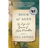 Book of Ages: The Life and Opinions of Jane Franklin