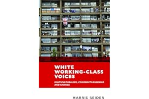 White Working-Class Voices: Multiculturalism, Community-Building and Change