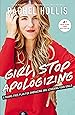 Girl, Stop Apologizing: A Shame-Free Plan for Embracing and Achieving Your Goals