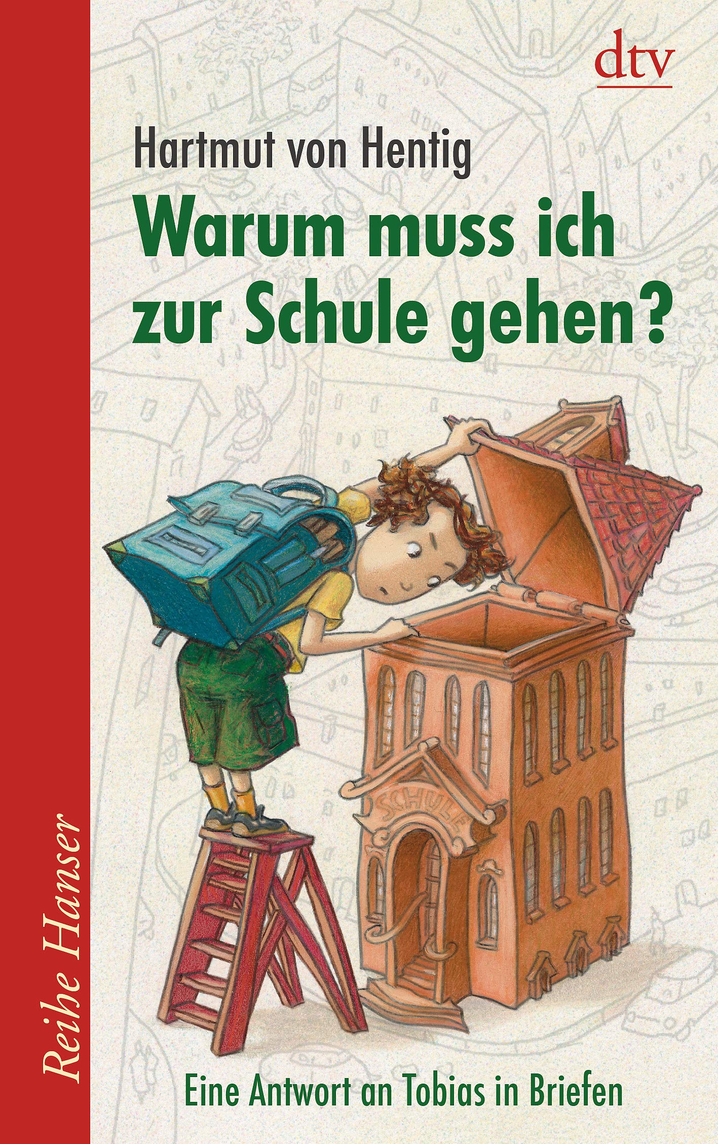 Warum Muss Ich Zur Schule Gehen Eine Antwort An Tobias In Briefen Amazon De Hentig Hartmut Von Bucher