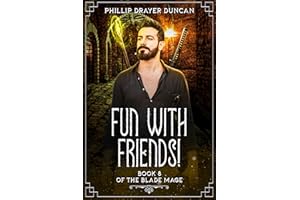 Fun With Friends!: A Blade Mage Urban Fantasy Adventure (The Blade Mage Book 8)
