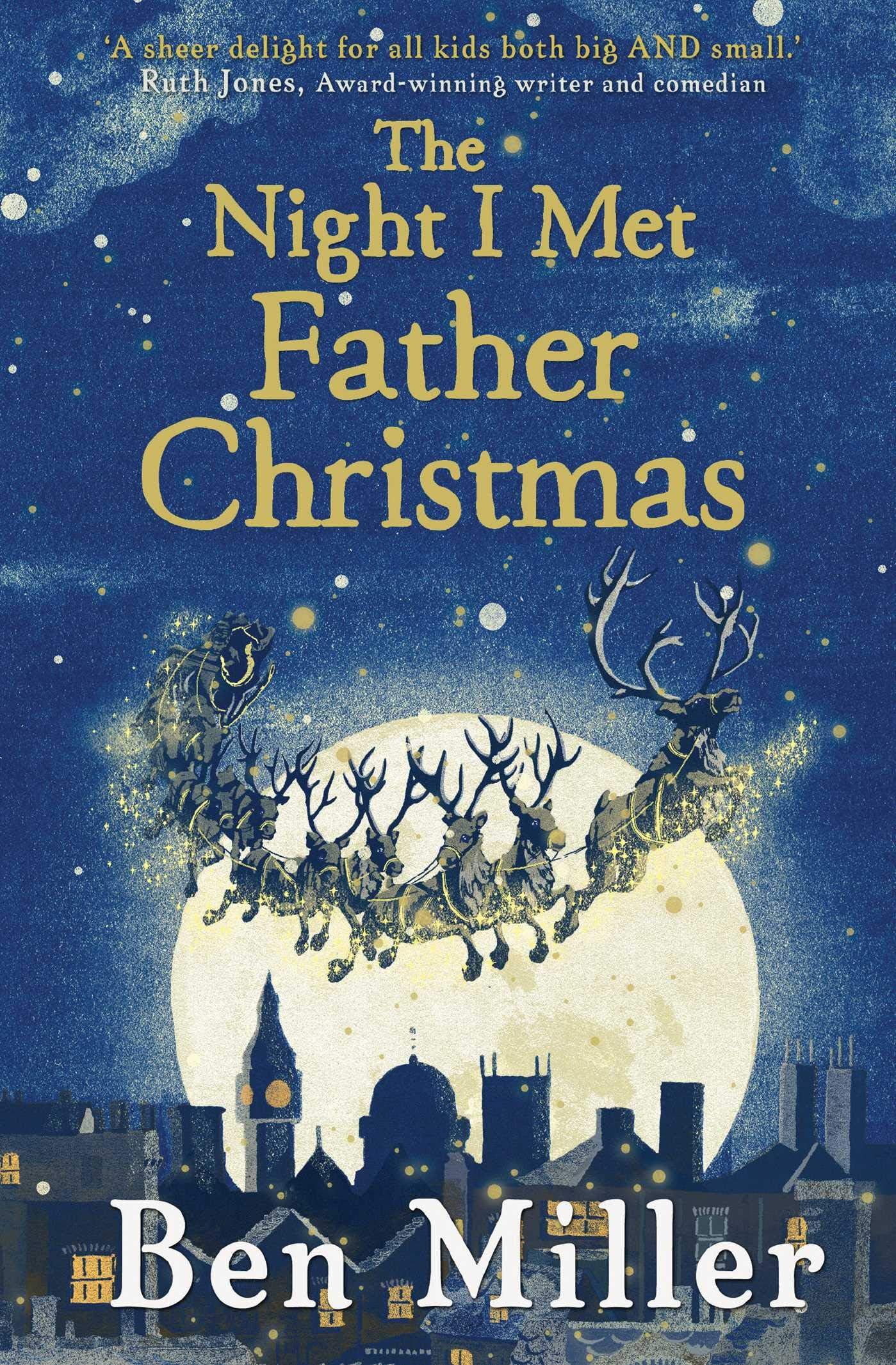 The Night I Met Father Christmas: The Christmas classic from bestselling author Ben Miller