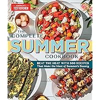 The Complete Summer Cookbook: Beat the Heat with 500 Recipes that Make the Most of Summer's Bounty (The Complete ATK Cookbook
