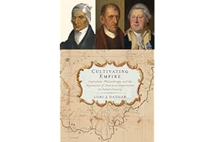 Cultivating Empire: Capitalism, Philanthropy, and the Negotiation of American Imperialism in Indian Country (Early American S