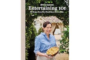 Entertaining 101: 101 Recipes Every Host Should Know How to Make