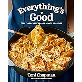Everything's Good: Cozy Classics You'll Cook Always and Forever: A Cookbook