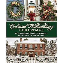 A Colonial Williamsburg Christmas: Celebrating Classic