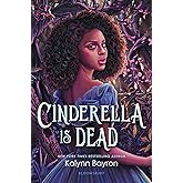 Amazon.com: Cinderella Is Dead: 9781547603879: Bayron, Kalynn: Books