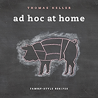 Ad Hoc at Home (The Thomas Keller Library) book cover