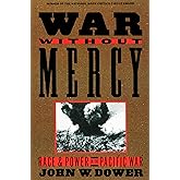 War Without Mercy: Race and Power in the Pacific War