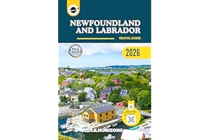 Newfoundland and Labrador Travel Guide: Plan, Explore, and Experience the Trip of a Lifetime (Color Version)