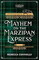 Mayhem on the Marzipan Express (A Claire Walker Mystery)